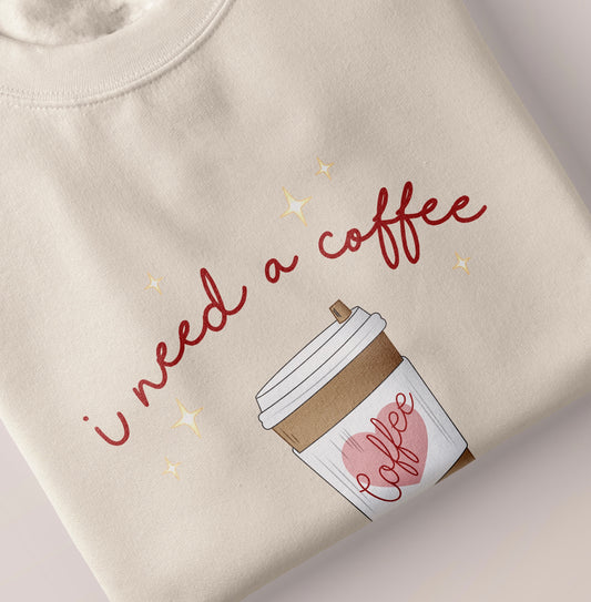 I Need A Coffee - Women's Sweatshirt